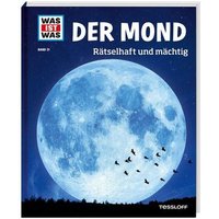 TESSLOFF 378862073 WAS IST WAS Bd. 21 Der Mond. RŠtselhaft und mŠchtig. TESSLOFF 378862073 WAS IST WAS Bd. 21 Der Mond. RŠtselhaft und mŠchtig. von Tessloff
