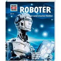 TESSLOFF 378862089 WAS IST WAS Bd. 135 Roboter, Superhirn und starke Helfer TESSLOFF 378862089 WAS IST WAS Bd. 135 Roboter, Superhirn und starke Helfer von Tessloff