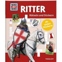 TESSLOFF 378862163 WAS IST WAS RŠtseln und Stickern. Ritter TESSLOFF 378862163 WAS IST WAS RŠtseln und Stickern. Ritter von Tessloff