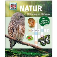 TESSLOFF 378862167 WAS IST WAS RŠtseln und Stickern. Natur TESSLOFF 378862167 WAS IST WAS RŠtseln und Stickern. Natur von Tessloff