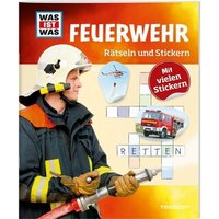 TESSLOFF 378862169 WAS IST WAS RŠtseln und Stickern. Feuerwehr TESSLOFF 378862169 WAS IST WAS RŠtseln und Stickern. Feuerwehr von Tessloff