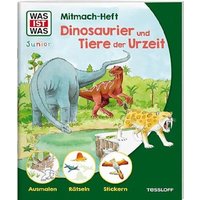 TESSLOFF 378862179 WAS IST WAS Junior Mitmach-Heft Dinosaurier und Tiere der Urzeit von Tessloff