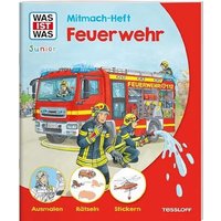 TESSLOFF 378862264 WAS IST WAS Junior Mitmach-Heft Feuerwehr von Tessloff