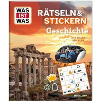 TESSLOFF 378862273 WAS IST WAS Rätseln und Stickern: Geschichte TESSLOFF 378862273 WAS IST WAS Rätseln und Stickern: Geschichte von Tessloff