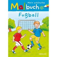 TESSLOFF 378863471 Mein schšnstes Malbuch. Fu§ball TESSLOFF 378863471 Mein schšnstes Malbuch. Fu§ball von Tessloff
