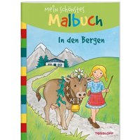 TESSLOFF 378864091 Mein schönstes Malbuch. In den Bergen von Tessloff