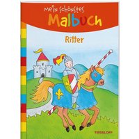 TESSLOFF 378864185 Mein schönstes Malbuch Ritter Malen für Kinder ab 5 Jahren TESSLOFF 378864185 Mein schönstes Malbuch Ritter Malen für Kinder ab 5 Jahren von Tessloff