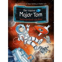 TESSLOFF 378864217 Der kleine Major Tom. Band 17. Rettungsmission zum Pluto von Tessloff