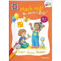 TESSLOFF 378864376 WAS IST WAS Meine Welt Mach mit! Wo steckt die Zeit? TESSLOFF 378864376 WAS IST WAS Meine Welt Mach mit! Wo steckt die Zeit? von Tessloff