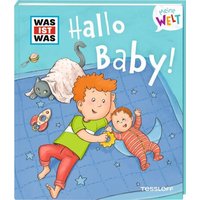 TESSLOFF 378864389 WAS IST WAS Meine Welt Band 9, Hallo Baby! TESSLOFF 378864389 WAS IST WAS Meine Welt Band 9, Hallo Baby! von Tessloff