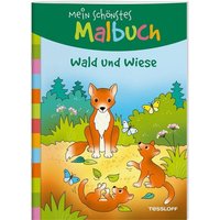 TESSLOFF 378864554 Mein schönstes Malbuch. Wald und Wiese von Tessloff