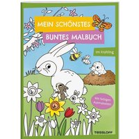 TESSLOFF 378864714 Mein schönstes buntes Malbuch. Im Frühling von Tessloff