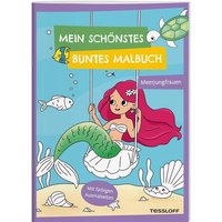 TESSLOFF 378864765 Mein schönstes buntes Malbuch. Meerjungfrauen von Tessloff