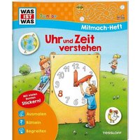 TESSLOFF 378867586 WAS IST WAS Junior-Mitmachheft Uhr und Zeit verstehen von Tessloff