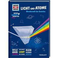 TESSLOFF 378867693 WAS IST WAS Naturwissenschaften easy! Physik Licht und Atome von Tessloff