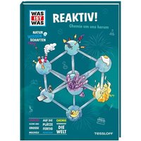 TESSLOFF 378867700 WAS IST WAS Naturwissenschaften easy! Chemie. Reaktiv! TESSLOFF 378867700 WAS IST WAS Naturwissenschaften easy! Chemie. Reaktiv! von Tessloff