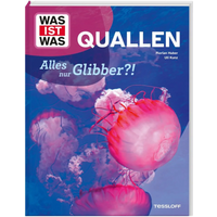 TESSLOFF 378867705 WAS IST WAS Quallen. Alles nur Glibber?! TESSLOFF 378867705 WAS IST WAS Quallen. Alles nur Glibber?! von Tessloff