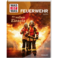 TESSLOFF 378867708 WAS IST WAS Feuerwehr. Mit vollem Einsatz von Tessloff