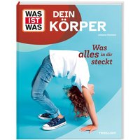 TESSLOFF 378867715 WAS IST WAS Dein Körper. Was alles in dir steckt von Tessloff