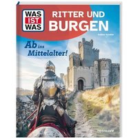TESSLOFF 378868174 WAS IST WAS Ritter und Burgen. Ab ins Mittelalter! von Tessloff