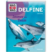 TESSLOFF 378868181 WAS IST WAS Delfine. Immer im Team von Tessloff