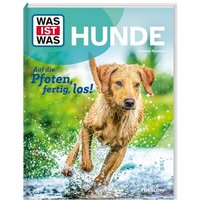 TESSLOFF 378868196 WAS IST WAS Hunde. Auf die Pfoten, fertig, los! von Tessloff