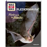 TESSLOFF 378868197 WAS IST WAS Fledermäuse. Flink durch die Nacht von Tessloff