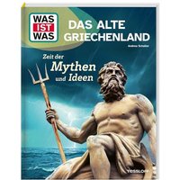 TESSLOFF 378868199 WAS IST WAS Das alte Griechenland. Zeit der Mythen und Ideen von Tessloff