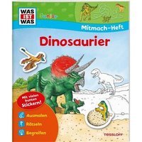 TESSLOFF 978-3-7886-1994-7 WAS IST WAS Junior Mitmach-Heft. Dinosaurier von Tessloff