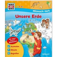 TESSLOFF 978-3-7886-1995-4 WAS IST WAS Junior Mitmach-Heft. Unsere Erde. TESSLOFF 978-3-7886-1995-4 WAS IST WAS Junior Mitmach-Heft. Unsere Erde. von Tessloff