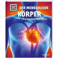 TESSLOFF 978-3-7886-2032-5 WAS IST WAS Bd. 50 Der menschliche Körper. Wunderwerk der Natur TESSLOFF 978-3-7886-2032-5 WAS IST WAS Bd. 50 Der menschliche Körper. Wunderwerk der Natur von Tessloff