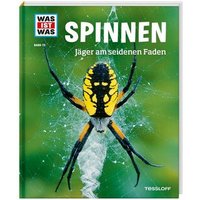 TESSLOFF 978-3-7886-2060-8 WAS IST WAS Bd. 73 Spinnen. Jäger am seidenen Faden von Tessloff