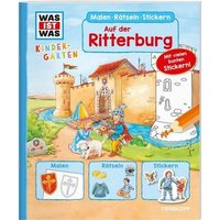 TESSLOFF 978-3-7886-2144-5 WAS IST WAS Kindergarten. Malen Rätseln Stickern. Auf der Ritterburg von Tessloff
