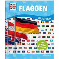 TESSLOFF 978-3-7886-2157-5 WAS IST WAS Stickeratlas. Flaggen TESSLOFF 978-3-7886-2157-5 WAS IST WAS Stickeratlas. Flaggen von Tessloff