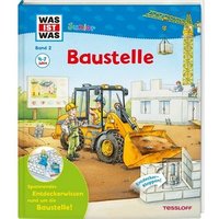 TESSLOFF 978-3-7886-2203-9 WAS IST WAS Junior Band 02: Baustelle TESSLOFF 978-3-7886-2203-9 WAS IST WAS Junior Band 02: Baustelle von Tessloff