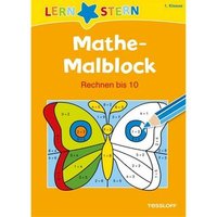 TESSLOFF 978-3-7886-2518-4 LERNSTERN. Mathe-Malblock. 1. Klasse. Rechnen bis 10 von Tessloff