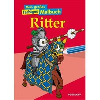 TESSLOFF 978-3-7886-3825-2 Mein großes farbiges Malbuch. Ritter. von Tessloff