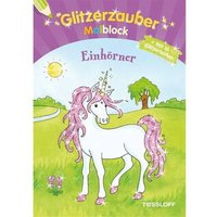 TESSLOFF 978-3-7886-4026-2 Glitzerzauber-Malblock. Einhörner von Tessloff