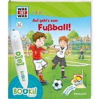 TESSLOFF 978-3-7886-7491-5 BOOKii WAS IST WAS Junior Auf geht´s zum Fußball! von Tessloff