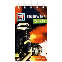 TESSLOFF 978-3-7886-7615-5 WAS IST WAS Quizblock Feuerwehr Quiz von Tessloff