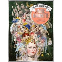 The Mind-Blowing World of Marie Antoinette The Mind-Blowing World of Marie Antoinette von Skittledog