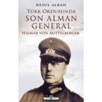 Türk Ordusunda Son Alman General 1933-1939 - Hilmar von Mittelberger von Timas Yayinlari