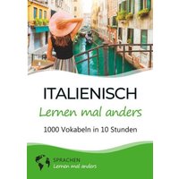 Italienisch lernen mal anders - 1000 Vokabeln in 10 Stunden von Tolino media