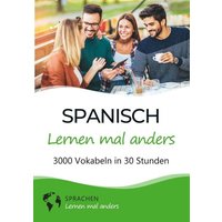 Spanisch lernen mal anders - 3000 Vokabeln in 30 Stunden von Tolino media