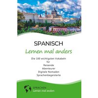 Spanisch lernen mal anders - Die 100 wichtigsten Vokabeln von Tolino media