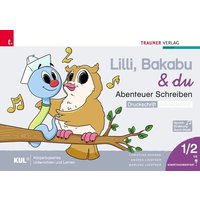 Lilli, Bakabu & du - Abenteuer Schreiben 1 DS (Druckschrift - Schreibschrift, 2 Bände) von Trauner
