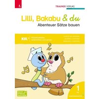 Lilli, Bakabu & du - Abenteuer Sprechen/Abenteuer Sätze bauen (zweiteilig) von Trauner