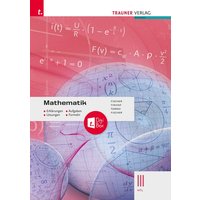 Mathematik III HTL + TRAUNER-DigiBox - Erklärungen, Aufgaben, Lösungen, Formeln von Trauner