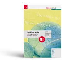 Mathematik IV HLW/HLM/HLK + TRAUNER-DigiBox - Erklärungen, Aufgaben, Lösungen, Formeln von Trauner