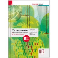 Vernetzungen - Wirtschaftsgeografie Arbeitsbuch 3/4 Wfo Südtirol von Trauner